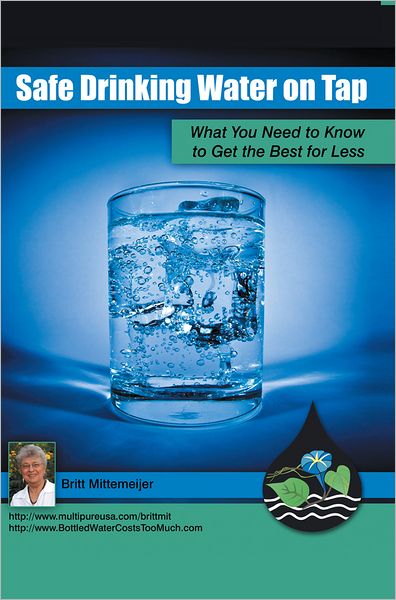 Safe Drinking Water on Tap: What you need to know to get the best for less