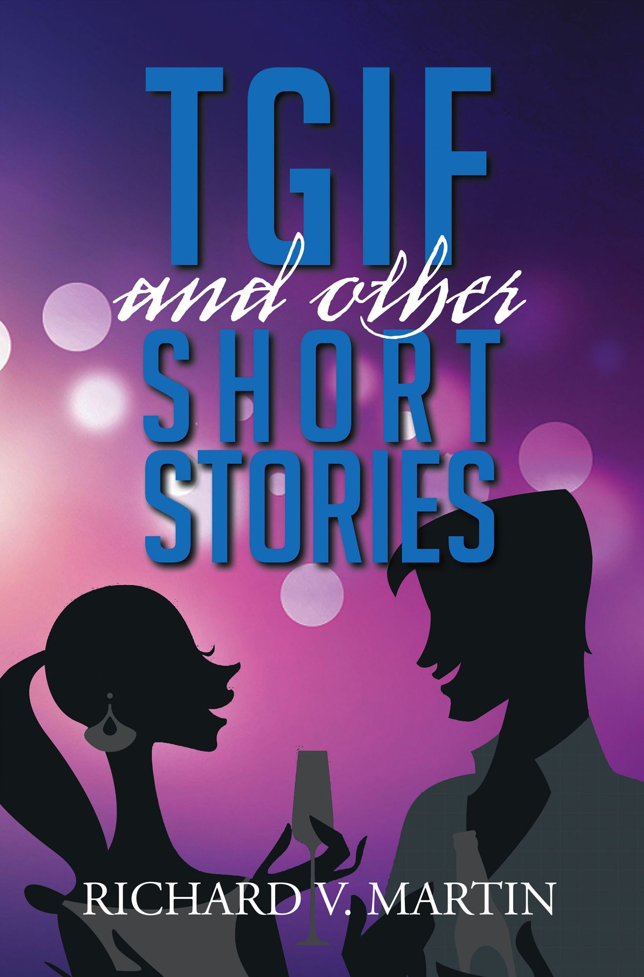 TGIF AND OTHER SHORT STORIES