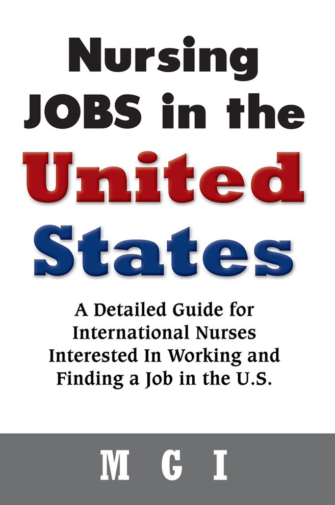 Nursing Jobs in the United States: A Detailed Guide for International Nurses Interested In Working and Finding a Job in the U.S.