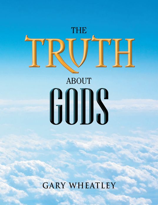 The Truth About Gods