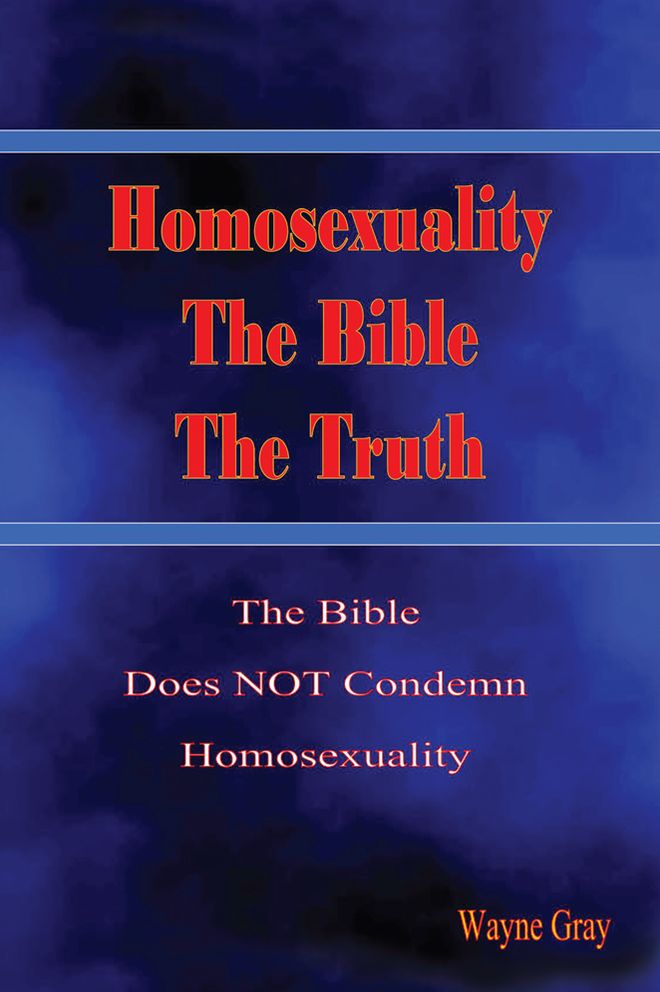 Homosexuality, The Bible, The Truth: The Bible Does NOT Condemn Homosexuality