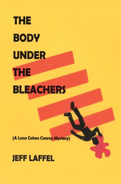 THE BODY UNDER THE BLEACHERS: (A Lena Cohen Conroy Mystery)