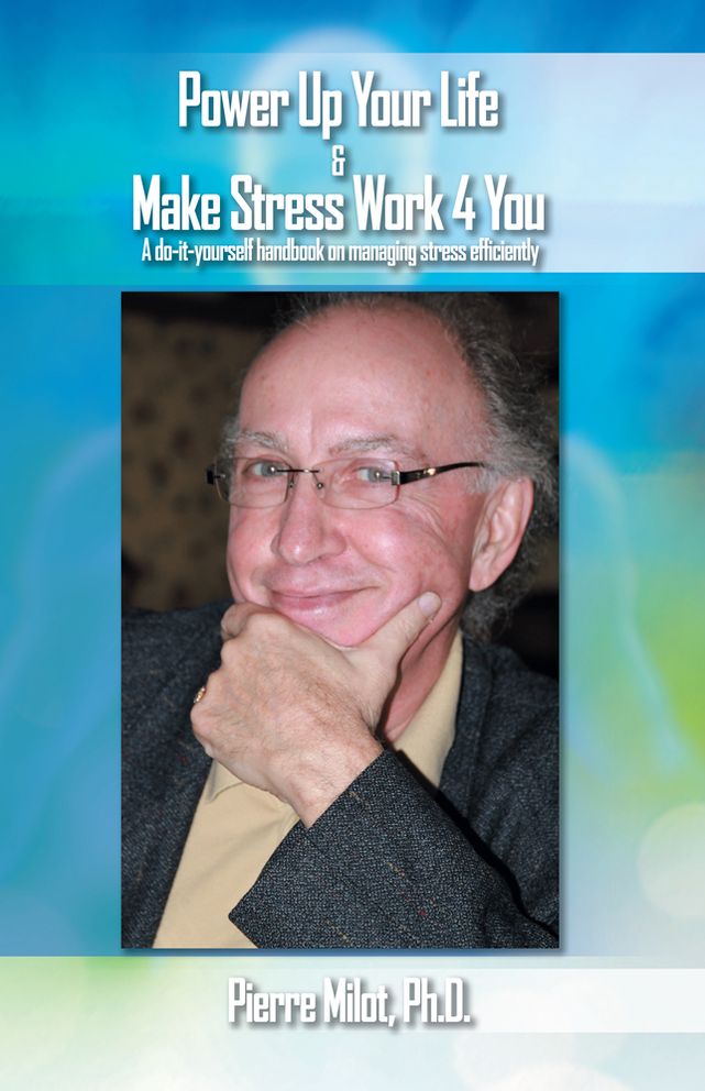 Power up Your Life & Make Stress Work 4 You: A do-it-yourself handbook on managing stress efficiently