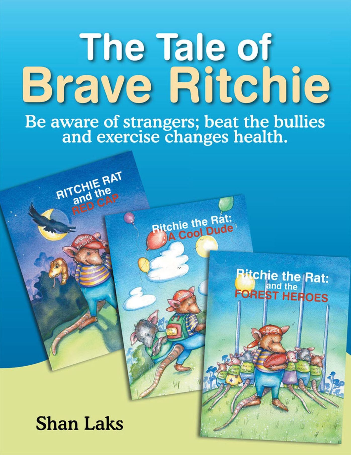The Tale of Brave Ritchie: Be Aware of Strangers; Beat the Bullies and Exercise Changes Health.