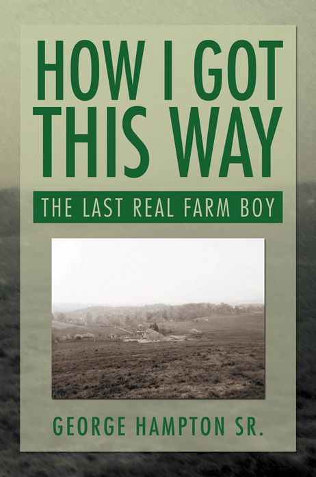 How I Got This Way: The Last Real Farm Boy