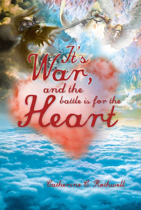 It's War, and the battle is for the Heart