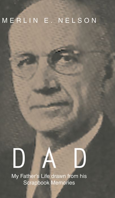 DAD: My Father's Life drawn from his Scrapbook Memories