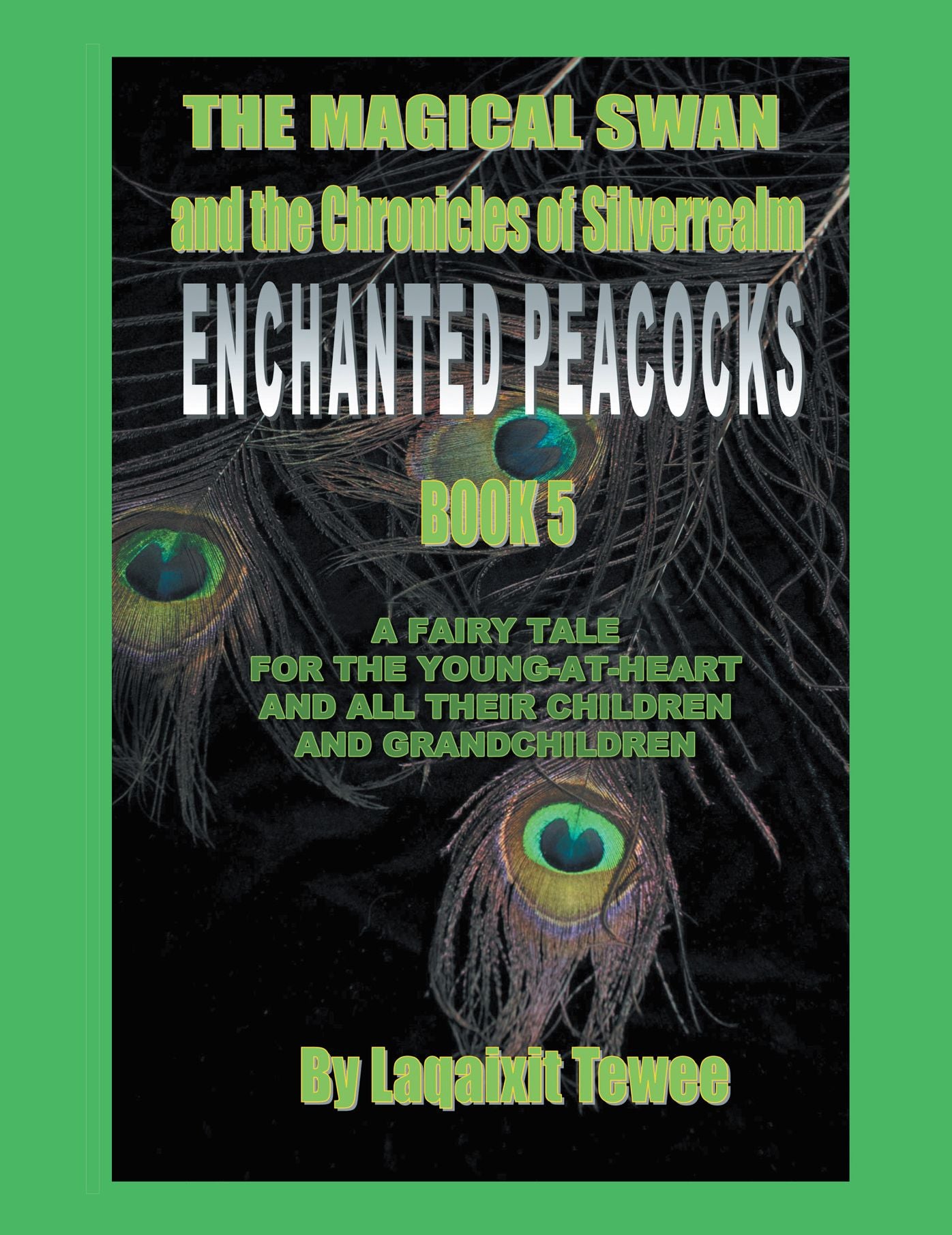 The Magical Swan and the Chronicles of SilverRealm Book 5: Enchanted Peacocks