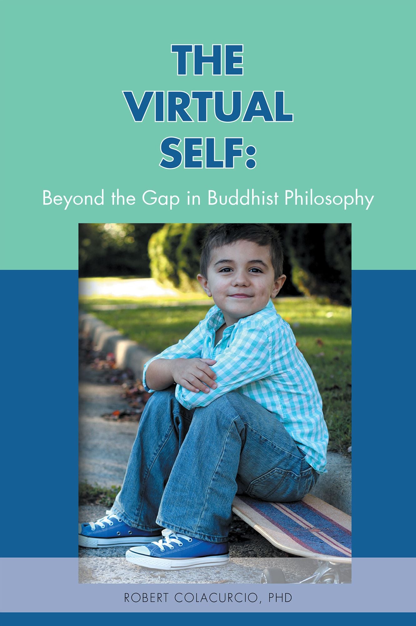 THE VIRTUAL SELF: Beyond the Gap in Buddhist Philosophy
