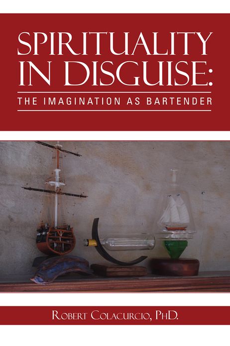 Spirituality in Disguise: The Imagination as Bartender