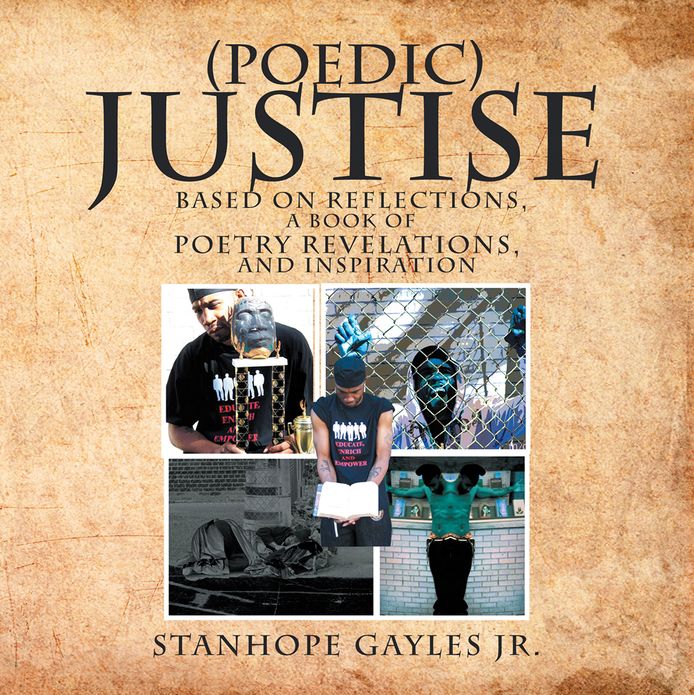 (Poedic) Justise: Based on Reflections, A Book of Poetry Revelations, and inspiration