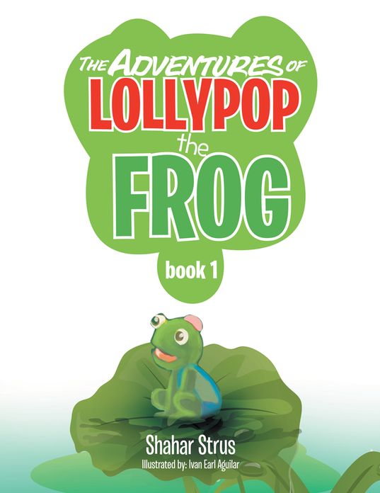 The Adventures of Lollypop the Frog: Book 1