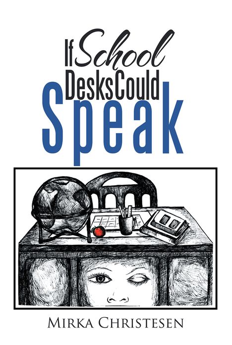 If School Desks Could Speak