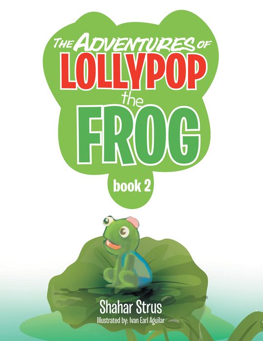 The Adventures of Lollypop the Frog: Book 2