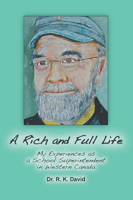 A Rich and Full Life: My Experiences as a School Superintendent in Western Canada