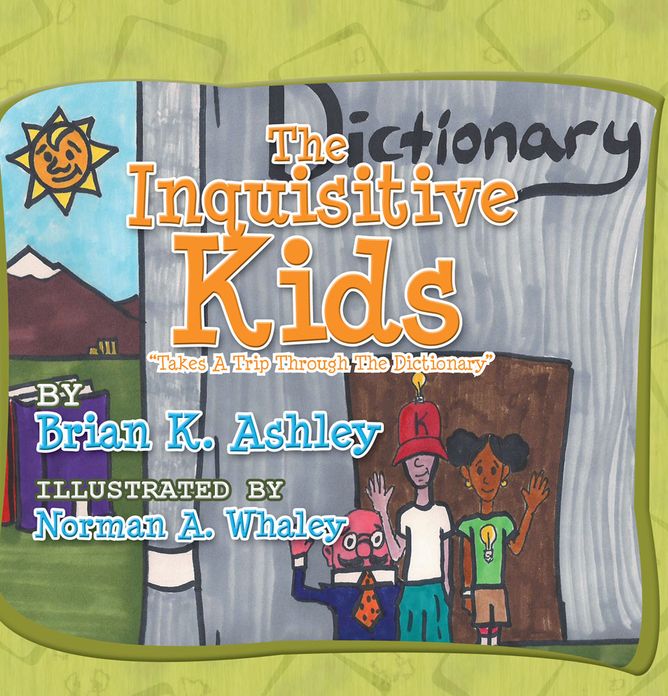The Inquisitive Kids: Takes A Trip through The Dictionary