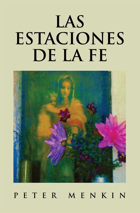 Las Estaciones de la Fe: Poesia Religiosa y Espiritual