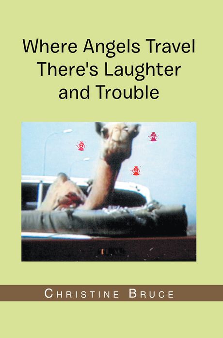 Where Angels Travel There's Laughter and Trouble