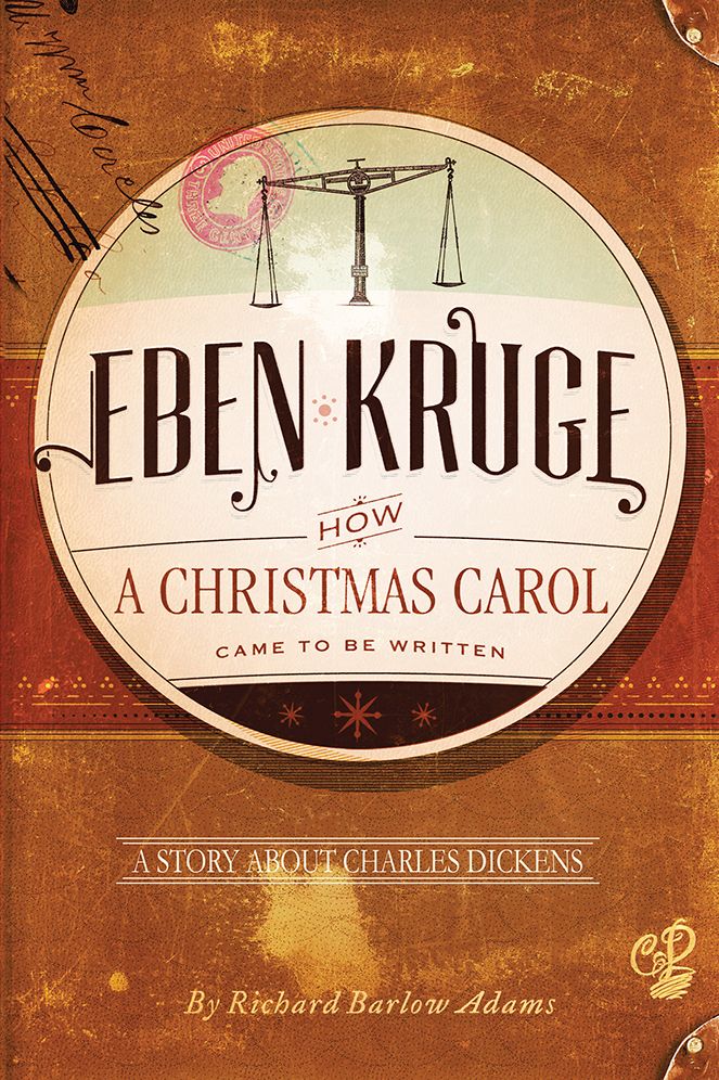 Eben Kruge: How "A Christmas Carol" Came to be Written