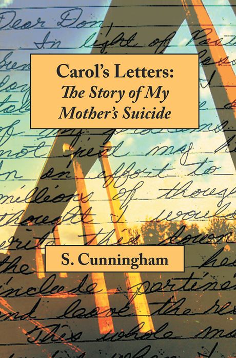 Carol's Letters: The Story of My Mother's Suicide