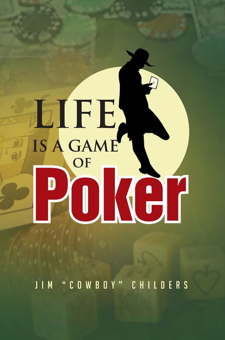 Life is a Game of Poker