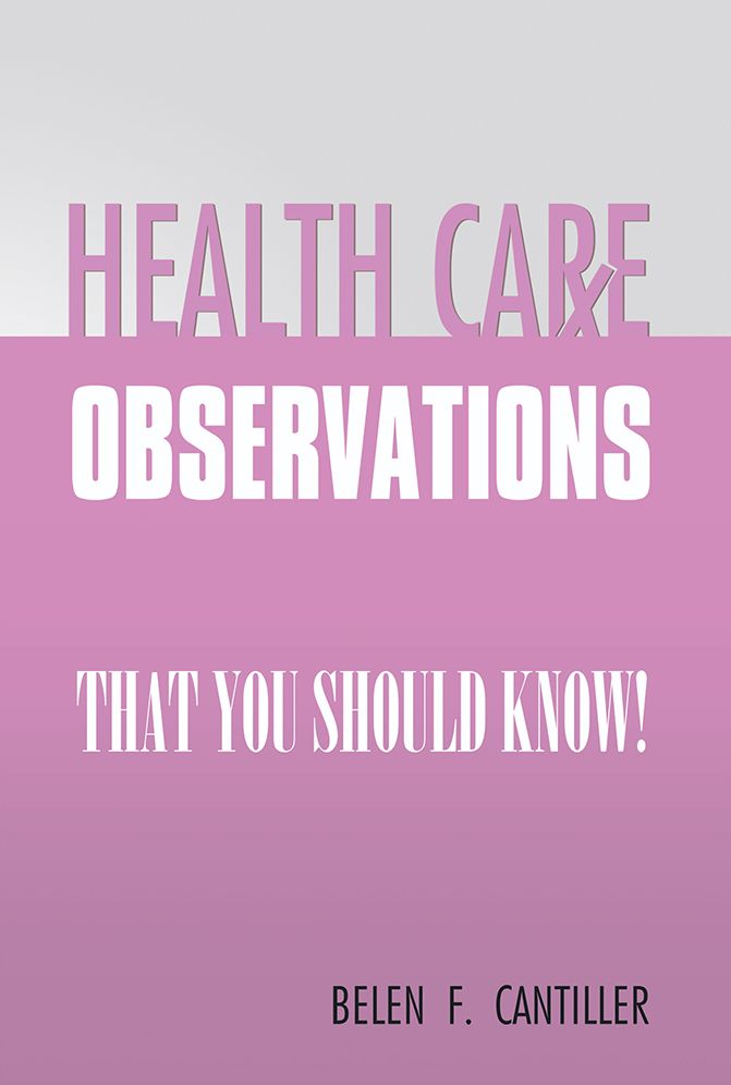 HEALTH CARE OBSERVATIONS: that you should know!