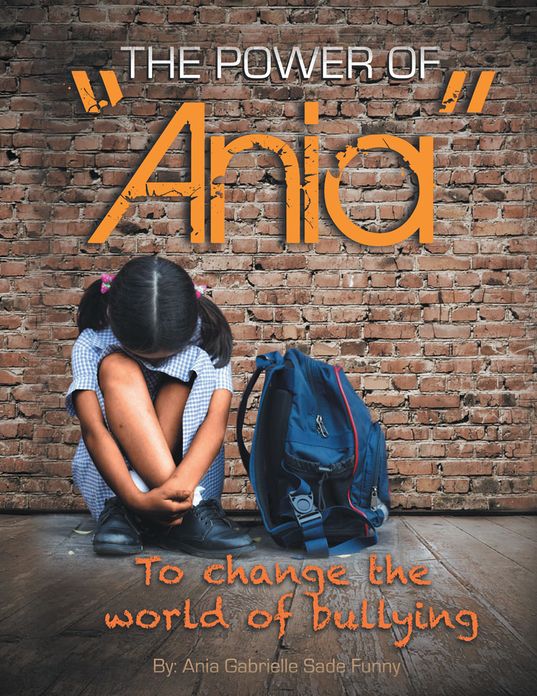 The Power of "Ania" to Change the World of Bullying