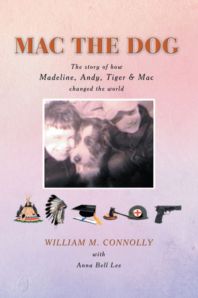 MAC THE DOG: The story of how Madeline, Andy, Tiger & Mac changed the world