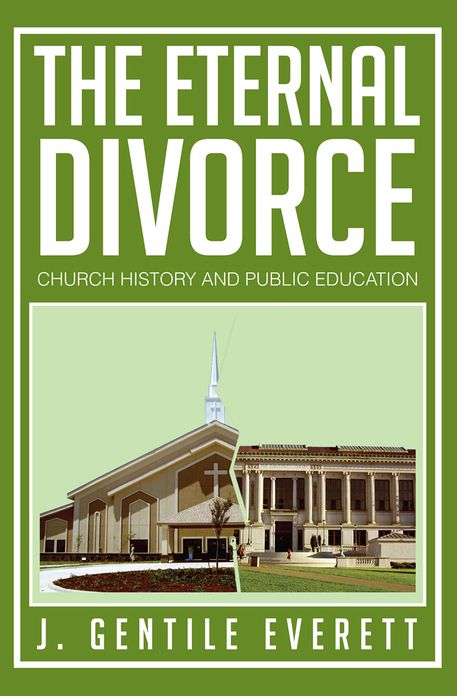 The Eternal Divorce: CHURCH HISTORY AND PUBLIC EDUCATION