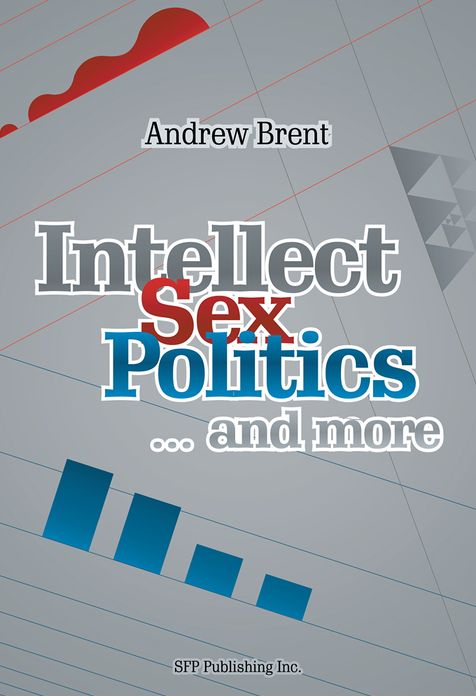 Intellect, Sex, Politics...and more