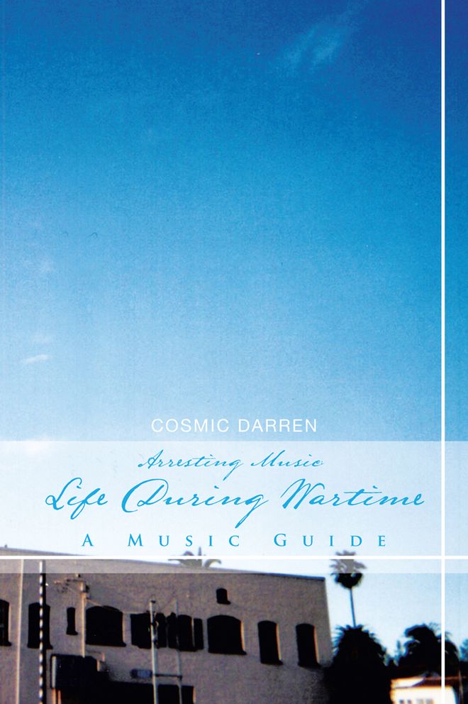 Arresting Music: Life During Wartime- A Music Guide: Life During Wartime- A Music Guide
