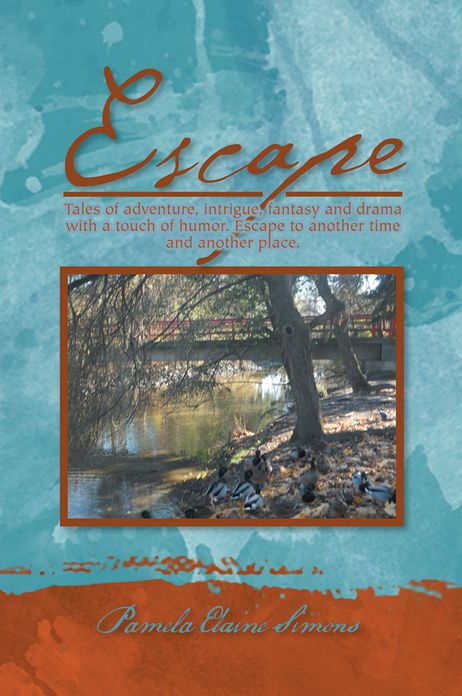 ESCAPE: Tales of adventure, intrigue, fantasy and drama with a touch of humor. Escape to another time and another place.
