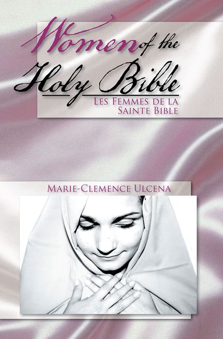 Women of the Holy Bible: Les Femmes de la Sainte Bible