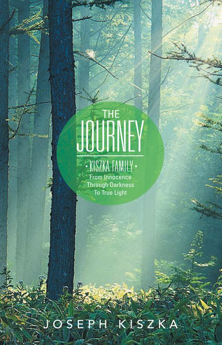 The Journey Kiszka Family From Innocence Through Darkness To True Light