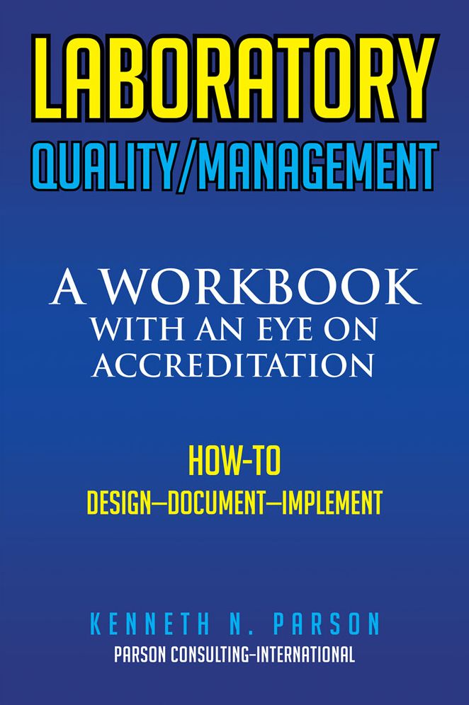 LABORATORY QUALITY/MANAGEMENT: A Workbook with an Eye on Accreditation