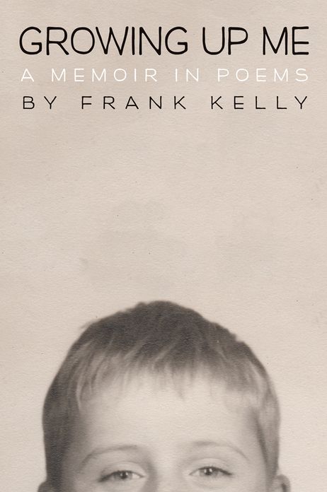 Growing Up Me: A Memoir In Poems