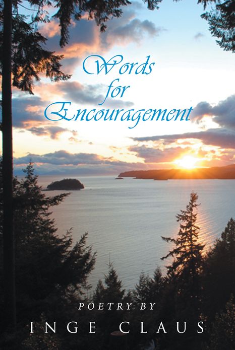 Words for Encouragement: Poetry by Inge Claus