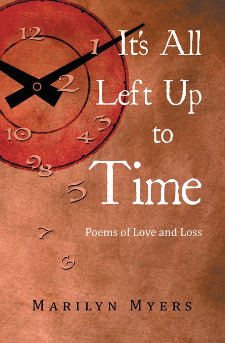 It's All Left Up to Time: Poems of Love and Loss