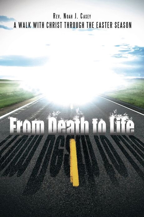 From Death to Life: A Walk with Christ through the Easter Season