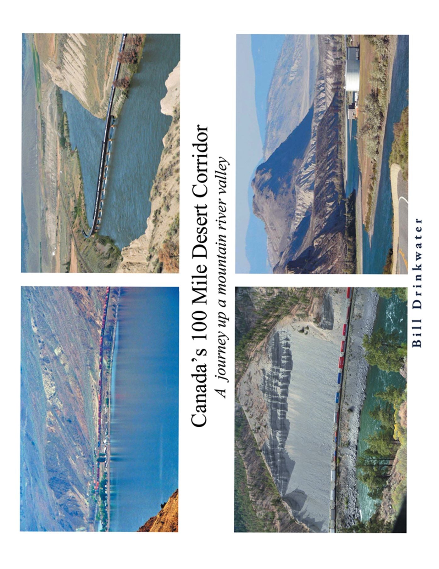 Canada's 100 Mile Desert Corridor: A journey up a mountain river valley