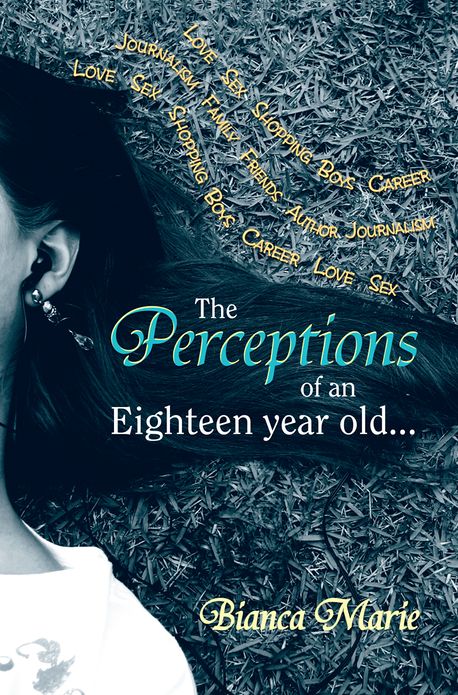 The Perceptions of an Eighteen year old...