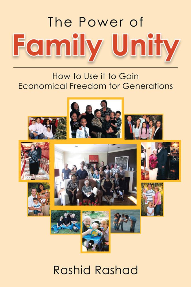 The Power of Family Unity: How to Use it to Gain Economical Freedom for Generations