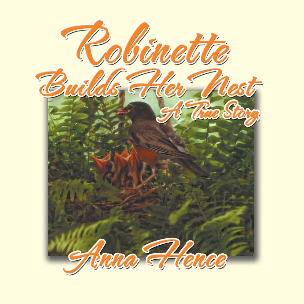 Robinette Builds Her Nest: A True Story