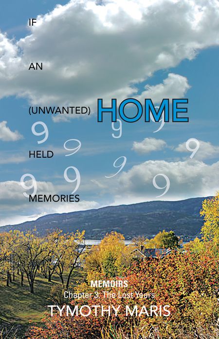 If An (Unwanted) Home Held Memories: Chapter 3 : The Lost Years