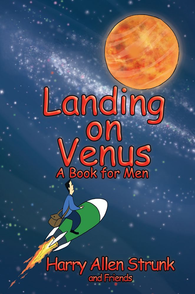 Landing On Venus: Finding Happiness In Your Wife And Your Life