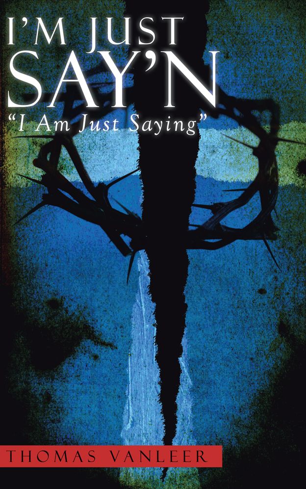 I'm Just Say'n: "I Am Just Saying"