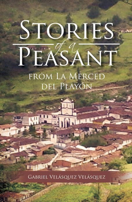 Stories of a Peasant from La Merced del Playón
