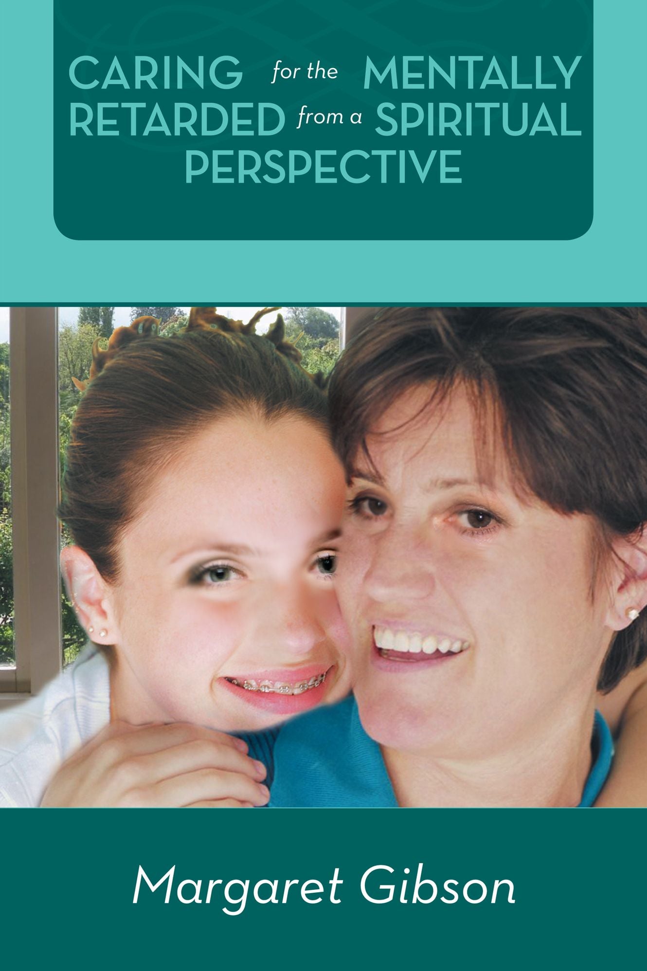 Caring For the Mentally Retarded From a Spiritual Perspective