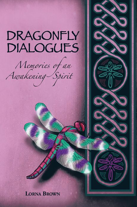 Dragonfly Dialogues: Memories of an Awakening Spirit