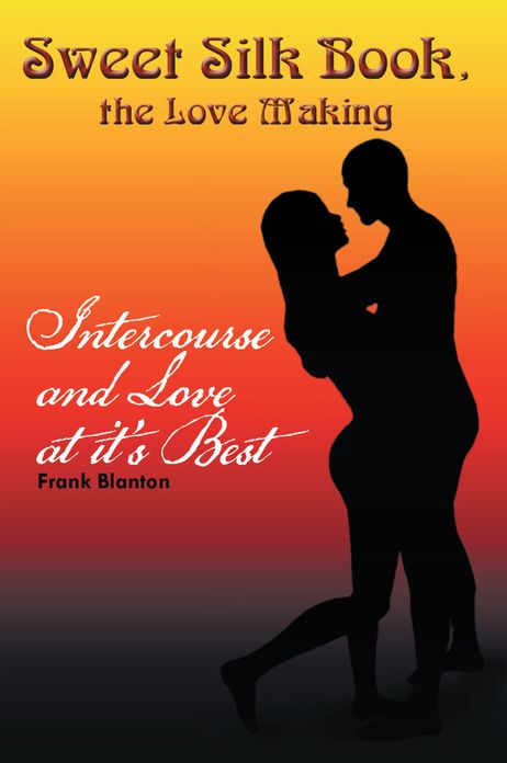 Sweet Silk Book, the Love Making: Intercourse and Love at it's Best